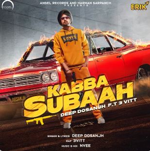download Kabba-Subaah Deep Dosanjh mp3